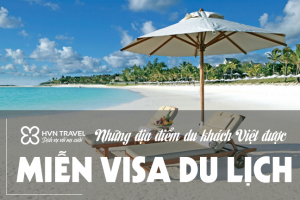 Tất cả những quốc gia người Việt Nam  không cần visa khi đi du lịch