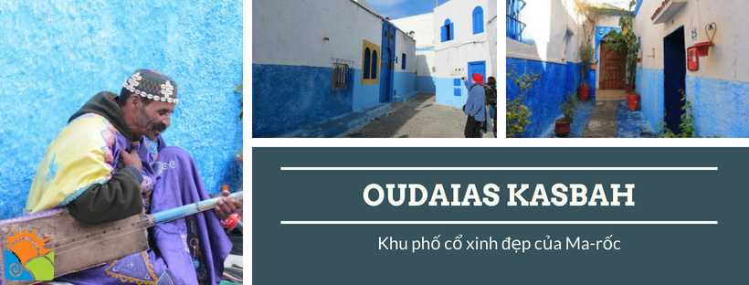 Oudaias Kasbah - Khu phố cổ xinh đẹp ở Ma-rốc - điểm du lịch Maroc