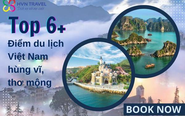 Chiêm ngưỡng top 6+ địa điểm du lịch Việt Nam thơ mộng