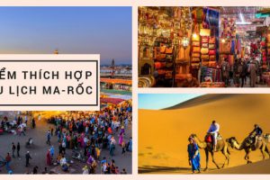 Cẩm nang du lịch Maroc &#8211; Vẻ đẹp của Ma Rốc